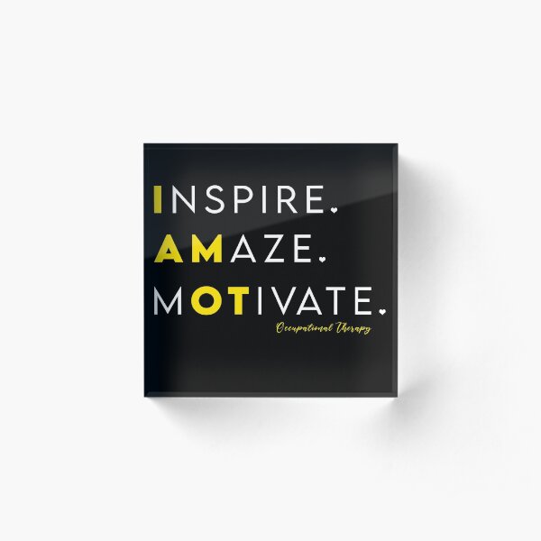 I AM OT Occupational Therapy Saying Acrylic Block