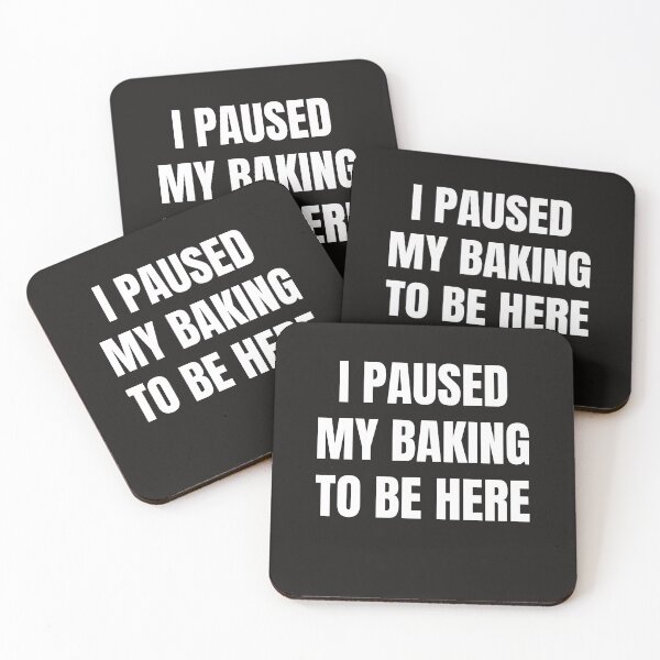 Item preview, I Paused My Baking To Be Here designed and sold by QuotesDogma.