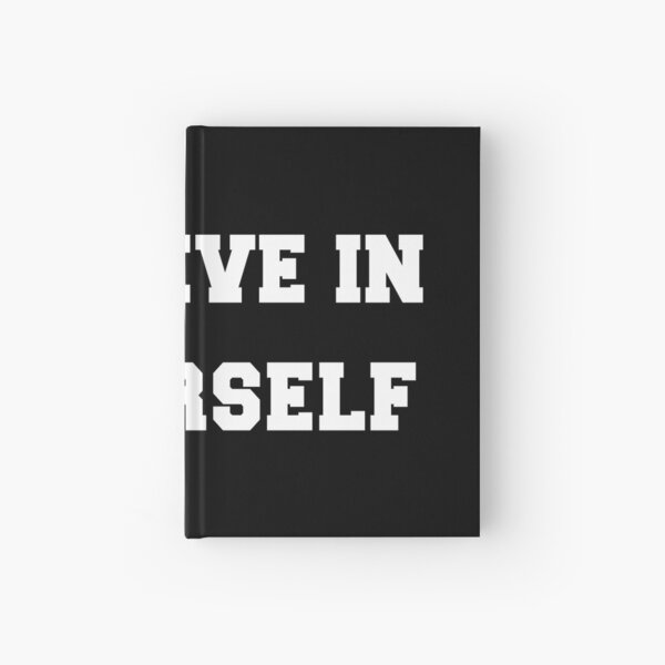 believe in yourself Hardcover Journal