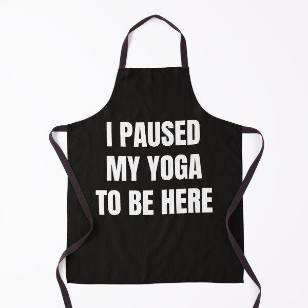 Item preview, I Paused My Yoga To Be Here designed and sold by QuotesDogma.