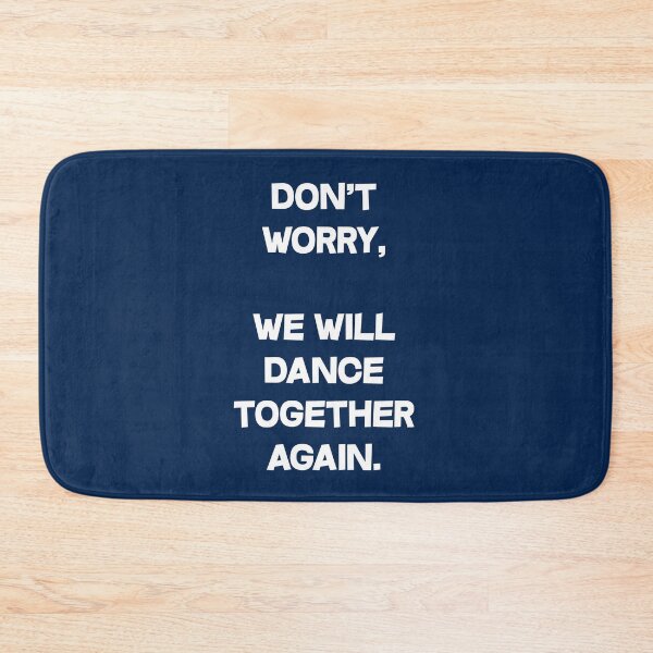 Item preview, Don't Worry, We Will Dance Together Again designed and sold by dacdibac.