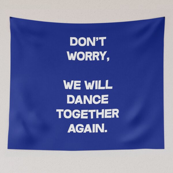 Item preview, Don't Worry, We Will Dance Together Again designed and sold by dacdibac.