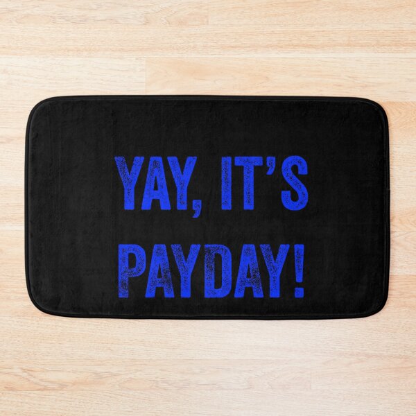 Item preview, Yay, it's Payday! Happy Salary Day, designed for working employees designed and sold by 2AcesDesign.