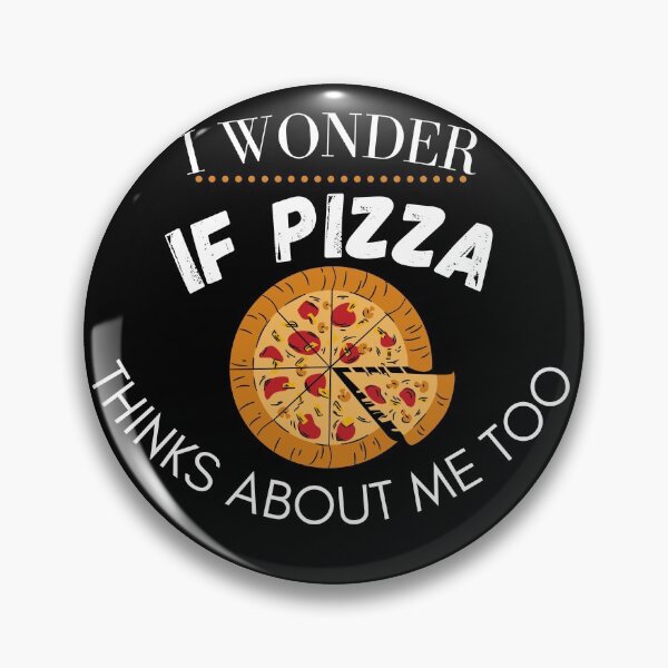 Item preview, i wonder if pizza thinks about me too designed and sold by The Full Cart.