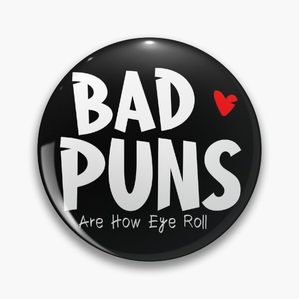 Item preview, Bad puns Are How Eye Roll, Funny Bad puns Design, funny unique design gift for birthday designed and sold by Shozon.