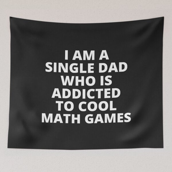 Item preview, I Am A Single Dad Who Is Addicted To Cool Math Games designed and sold by MohitJain1109.