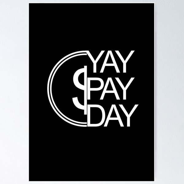 Item preview, Yay, it's Payday! Happy Salary Day, designed for working employees designed and sold by 2AcesDesign.
