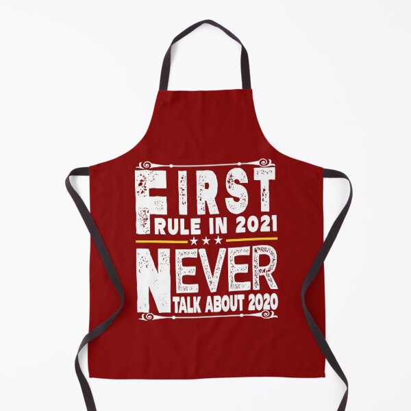Item preview, First Rule In 2021 Never Talk About 2020 designed and sold by Imadovic.