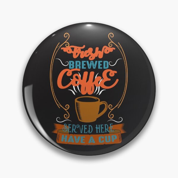 Item preview, Fresh Brewed Coffee Served Here Have a Cup designed and sold by shinoshop.