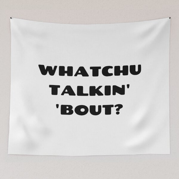 Aperçu de l'œuvre Whatchu Talkin 'Bout? créée et vendue par sunnybandana.