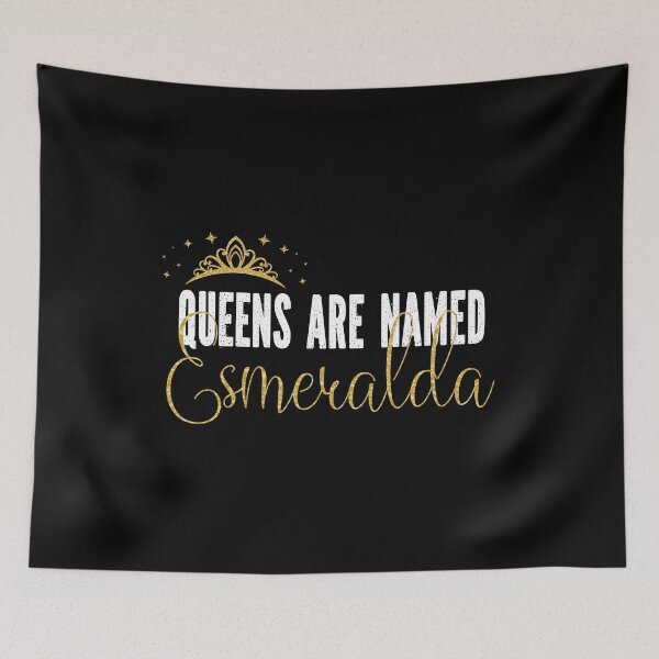 Item preview, Queens Are Named Esmeralda Personalized First Name Girl design designed and sold by Grabitees.