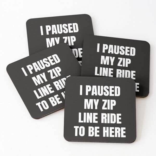 Item preview, I Paused My Zip Line Ride To Be Here designed and sold by QuotesDogma.