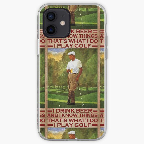 That's what i do i play golf i drink beer and i know things - old men iPhone Soft Case
