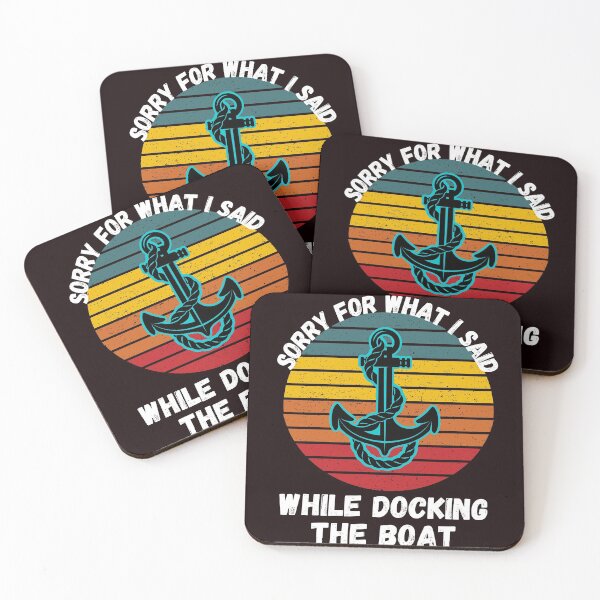 Item preview, Sorry For What I Said While Docking The Boat  designed and sold by WoodburyLake.