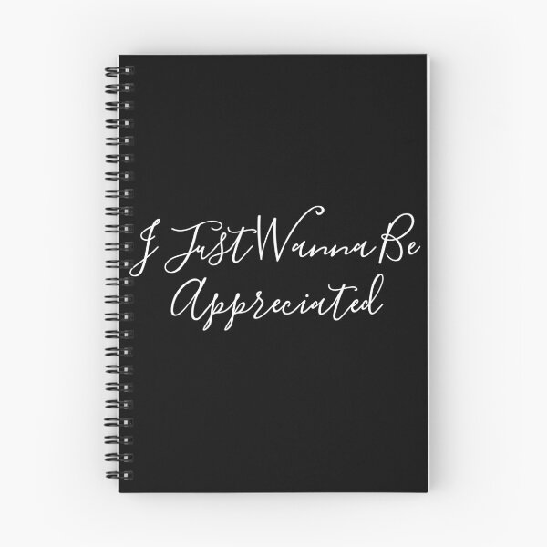 Item preview, I Just Wanna Be Appreciated designed and sold by MoStorish.