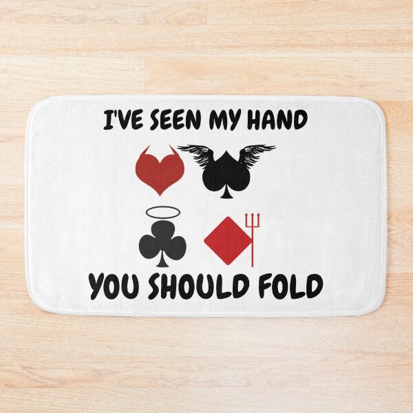 Item preview, I've Seen My Hand You Should Fold Hearts Spades Clubs Diamonds designed and sold by LuckyKermit.