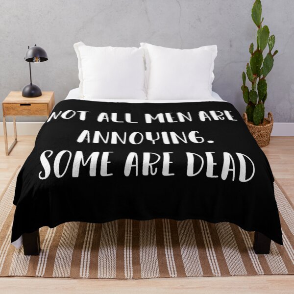 Item preview, Not all men are annoying. Some are dead. designed and sold by IbdArt Design.