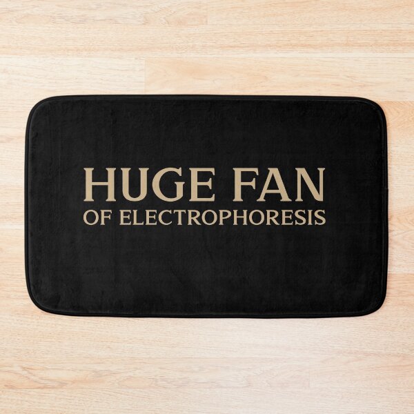 Item preview, Huge fan of Electrophoresis Biology Funny Gift Idea designed and sold by Christof  Hall.