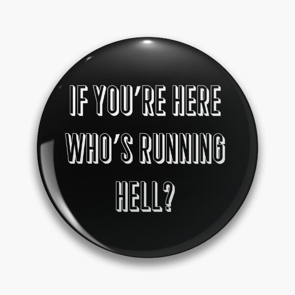 Item preview, If you’re here, who’s running hell? designed and sold by IbdArt Design.