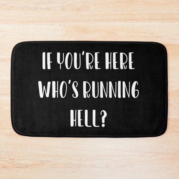 Item preview, If you’re here, who’s running hell? designed and sold by IbdArt Design.