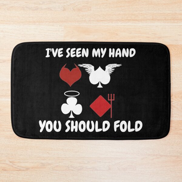 Item preview, I've Seen My Hand You Should Fold Hearts Spades Clubs Diamonds In Black designed and sold by LuckyKermit.