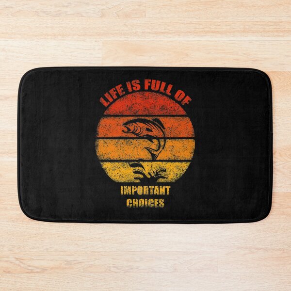Item preview, LIFE IS FULL OF IMPORTANT CHOICES FISHING designed and sold by NiceSign.