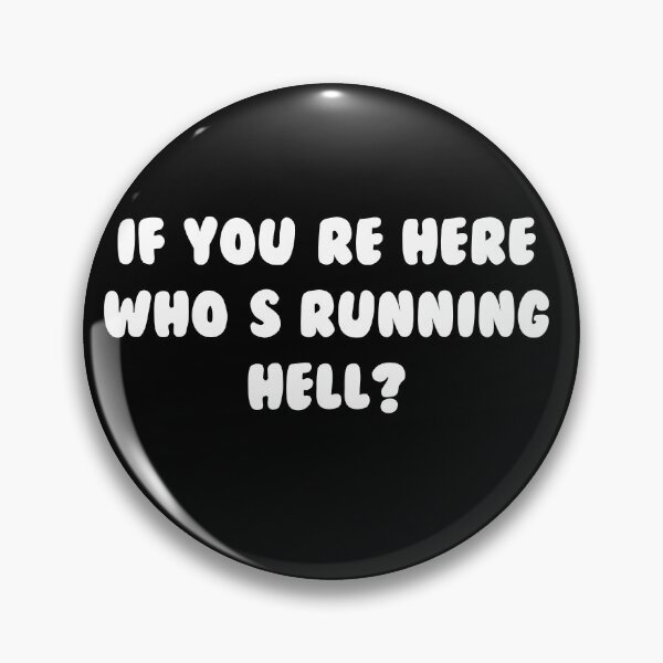 Item preview, If you’re here, who’s running hell? designed and sold by IbdArt Design.