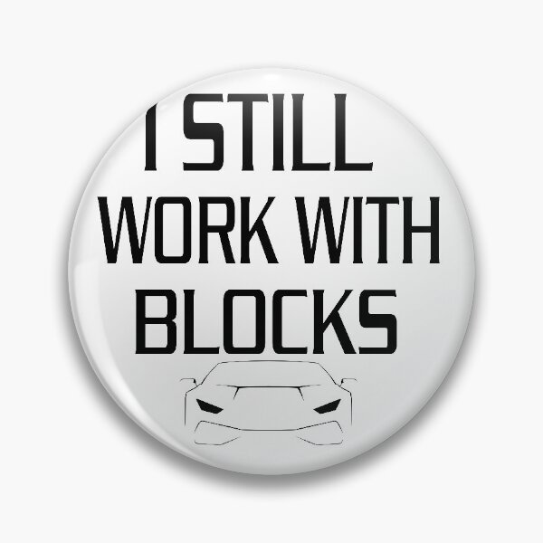 Item preview,  I Still Work With Blocks designed and sold by YOUR SHOP.