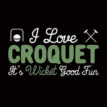 Imagen de la obra Me encanta el croquet - Es Wicket Good Fun - Juego de croquet de Dan66