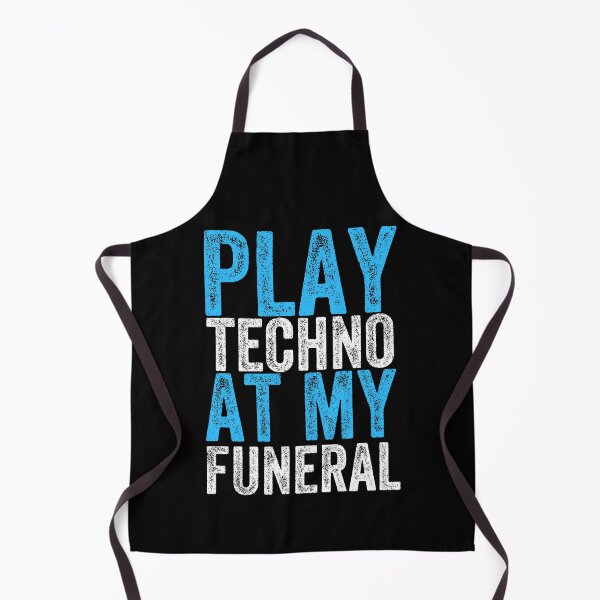 Item preview, Play techno at my funeral designed and sold by FurioInc.