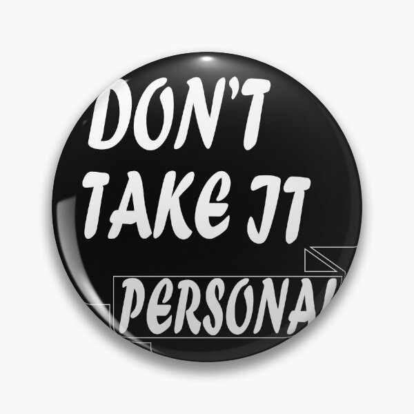 Item preview, Dont Take It Personal designed and sold by YOUR SHOP.