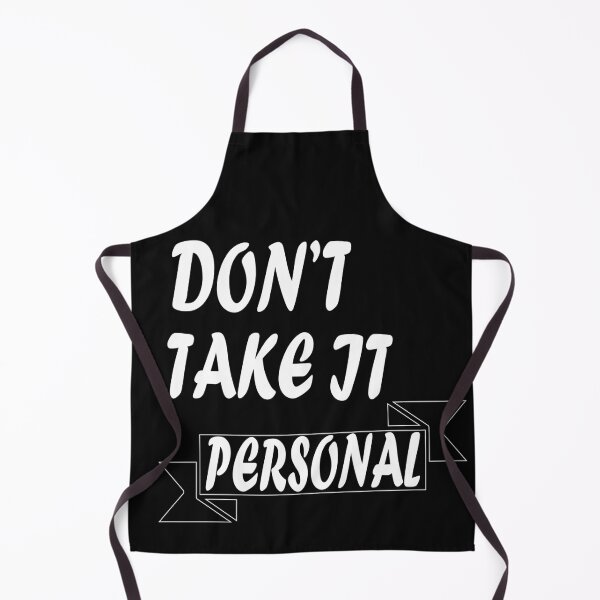 Item preview, Dont Take It Personal designed and sold by YOUR SHOP.