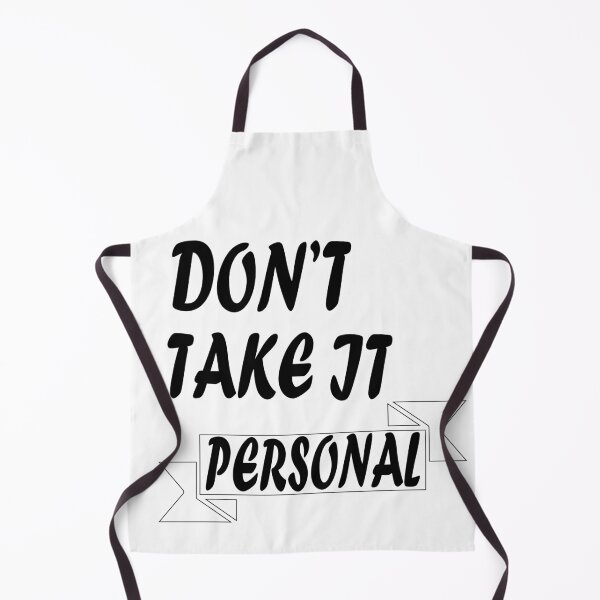 Item preview, Dont Take It Personal designed and sold by YOUR SHOP.