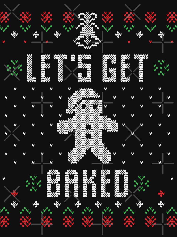 Ugly Sweater Funny Let's Get Baked Gingerbread by NextLVLShirts