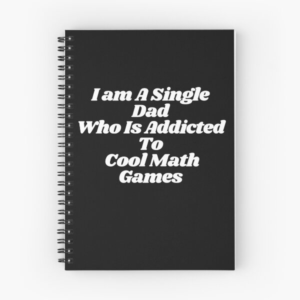 Item preview, I Am A Single Dad Who Is Addicted To Cool Math Games designed and sold by Gmaish.