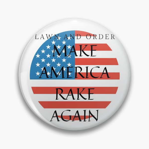 Item preview, Lawn And Order Make America Rake Again designed and sold by LuckyKermit.