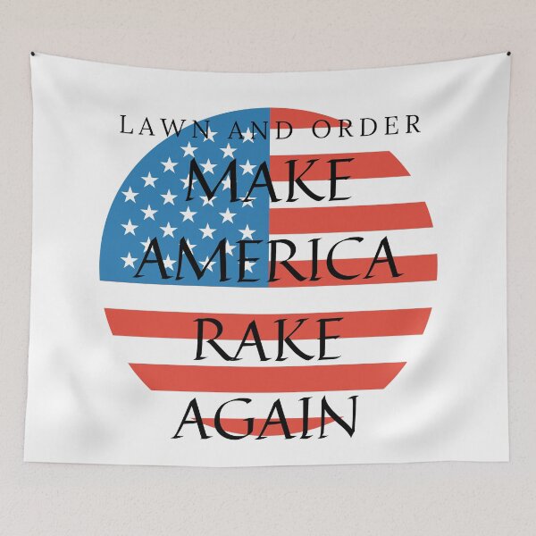 Item preview, Lawn And Order Make America Rake Again designed and sold by LuckyKermit.