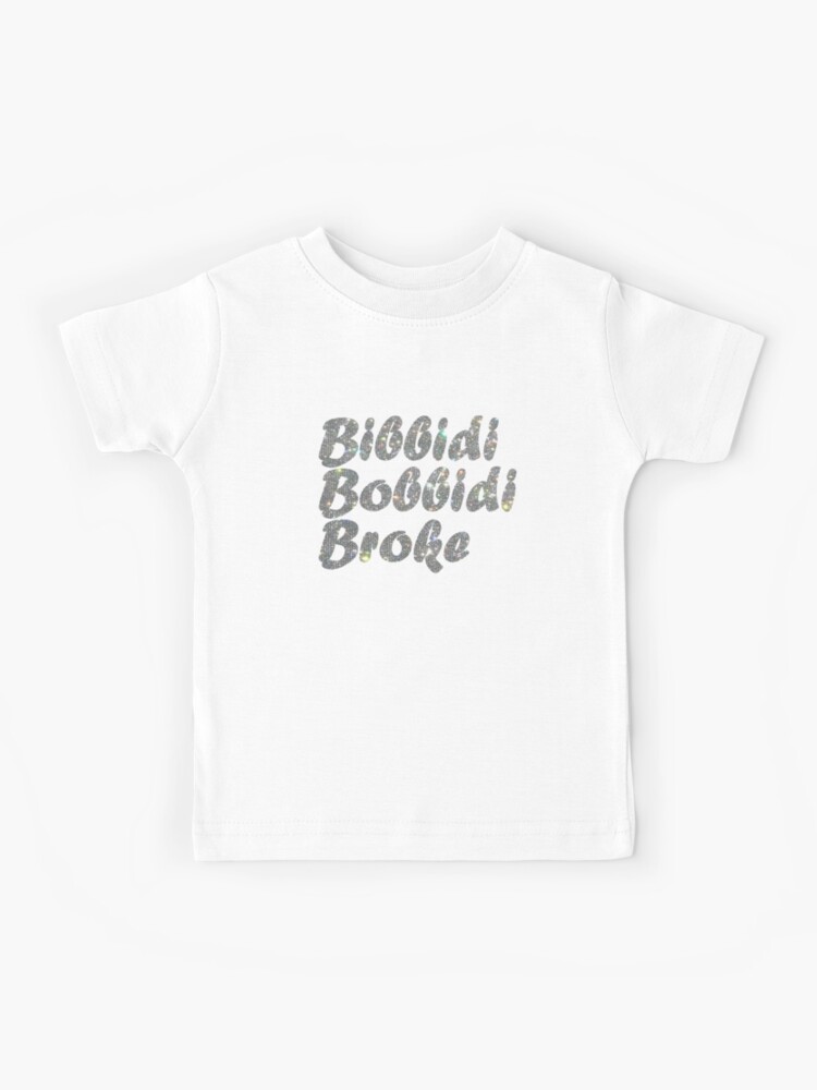 bibbidi bobbidi broke shirt