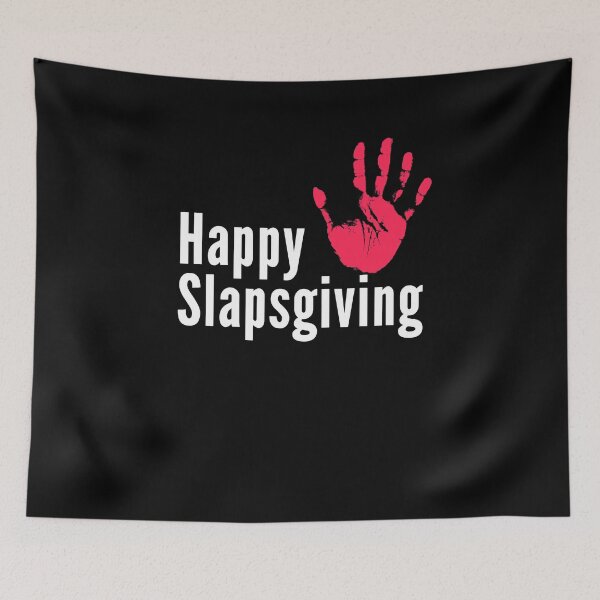 Item preview, Happy Slapsgiving designed and sold by taddd.