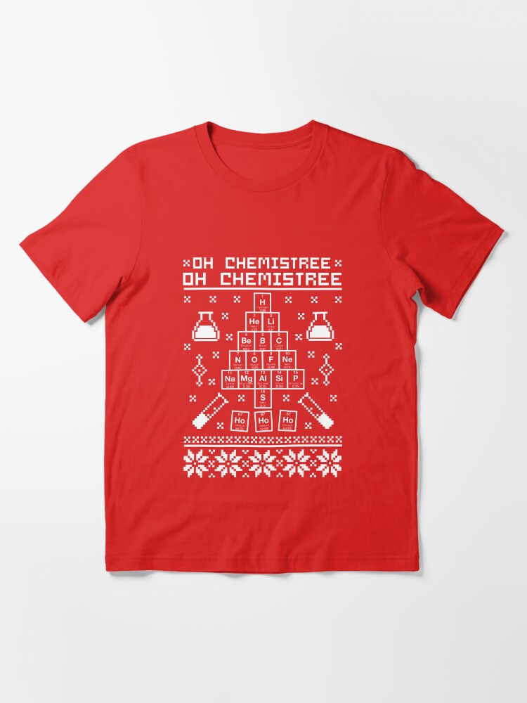 Redbubble Oh Chemistree Funny Chemistry Christmas Tree Ugly Sweater Chemistry Classic T Shirt