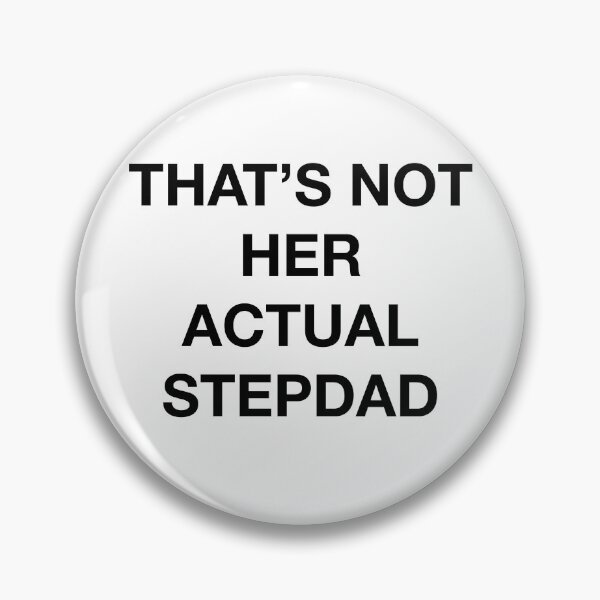 Item preview, THAT'S NOT HER ACTUAL STEPDAD designed and sold by SprayandPray69.