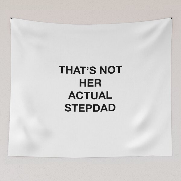 Item preview, THAT'S NOT HER ACTUAL STEPDAD designed and sold by SprayandPray69.