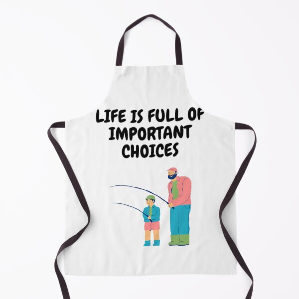 Item preview, Life Is Full Of Important Choices Dad And Son designed and sold by LuckyKermit.