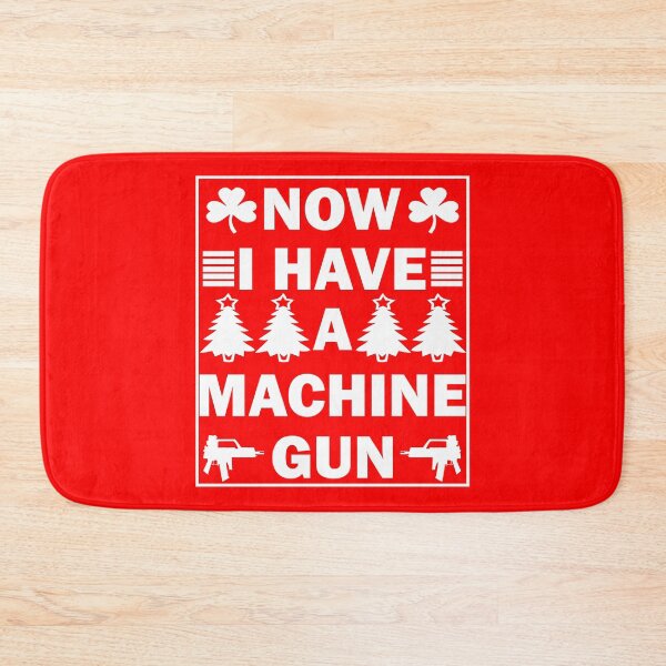 Item preview, Now I Have A Machine Gun designed and sold by Custom Crest.