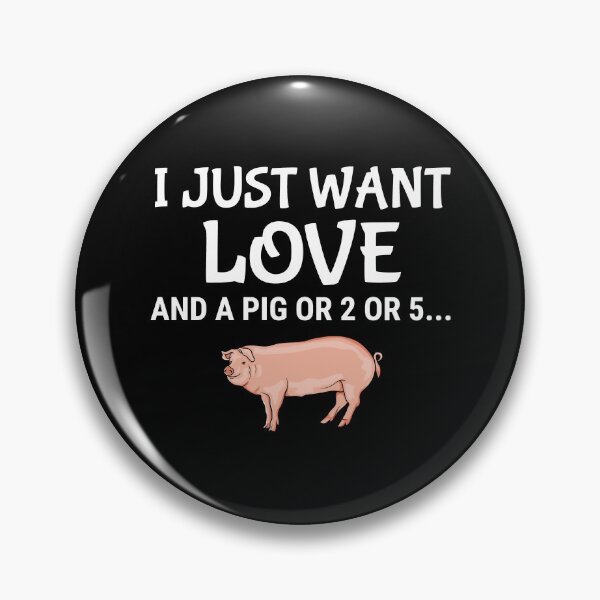 Item preview, I Just Want Love And A Pig Funny Cute Pig Farmer designed and sold by zcecmza.