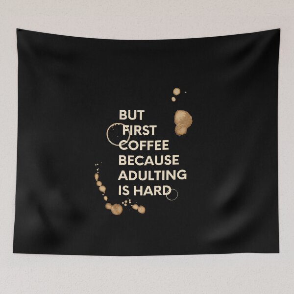 Item preview, but first coffee because adulting is hard designed and sold by sisterinblavk.