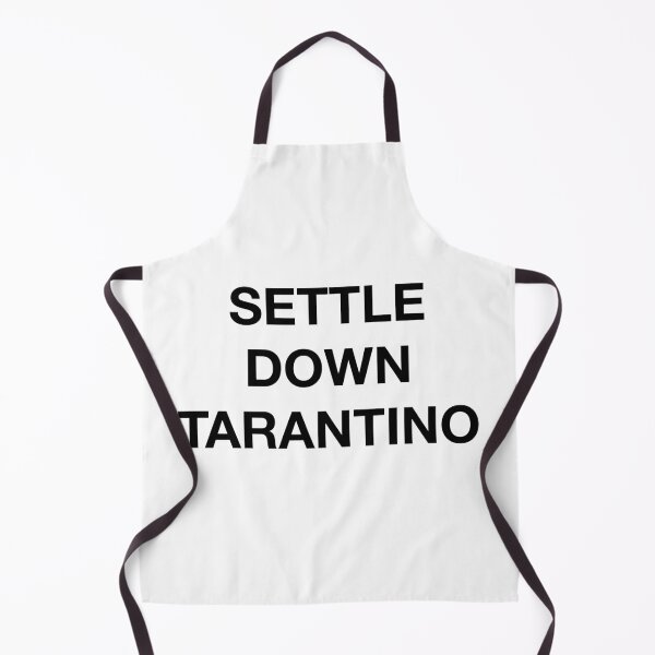 Item preview, SETTLE DOWN TARANTINO designed and sold by SprayandPray69.