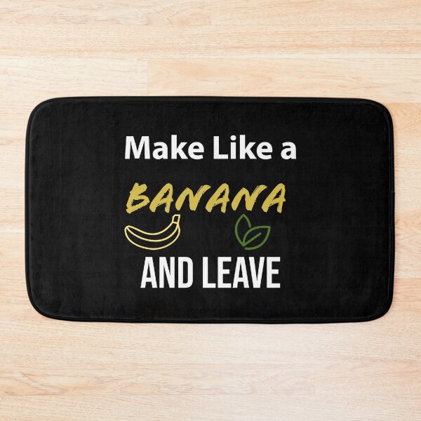 Item preview, Slightly Wrong Quote - Make like a Banana and leave designed and sold by Brat-Cat-Shirts.