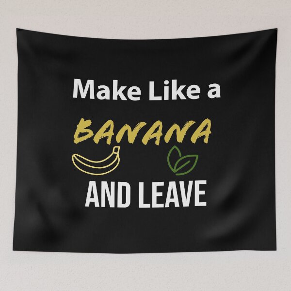 Item preview, Slightly Wrong Quote - Make like a Banana and leave designed and sold by Brat-Cat-Shirts.