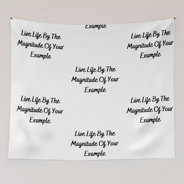 Item preview, Live Life By The Magnitude Of Your Example-Black Text designed and sold by Trendi61.
